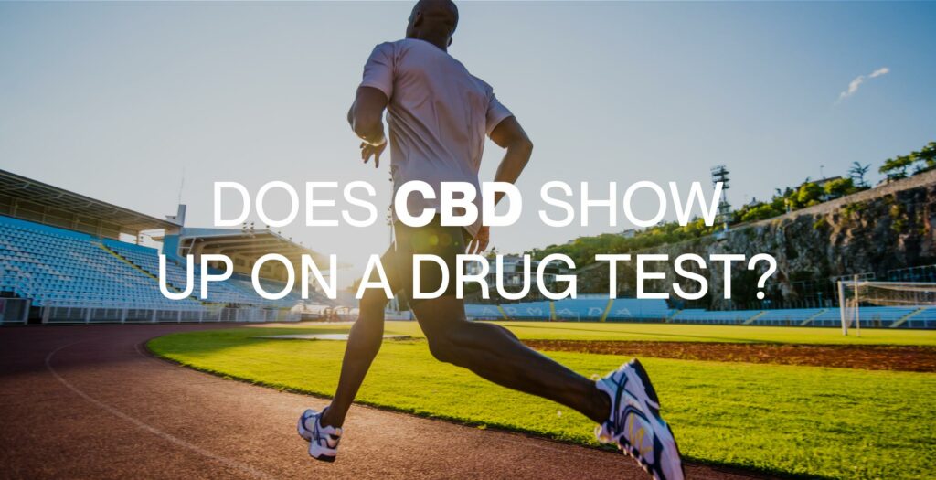 Does CBD Show up on a drug test